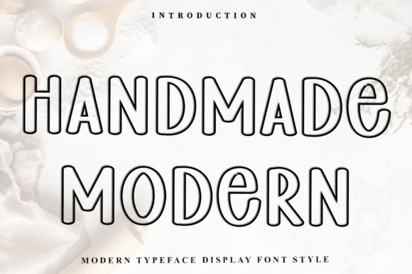 Homemade Modern: A Softly Striking Display Font for Thoughtful Editorial Design
